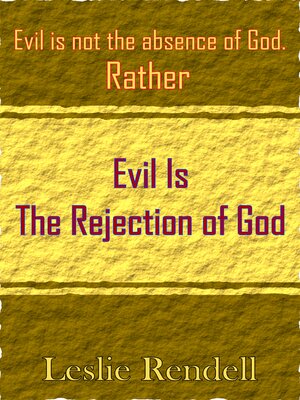 cover image of Evil Is the Rejection of God